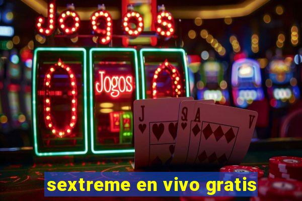 sextreme en vivo gratis